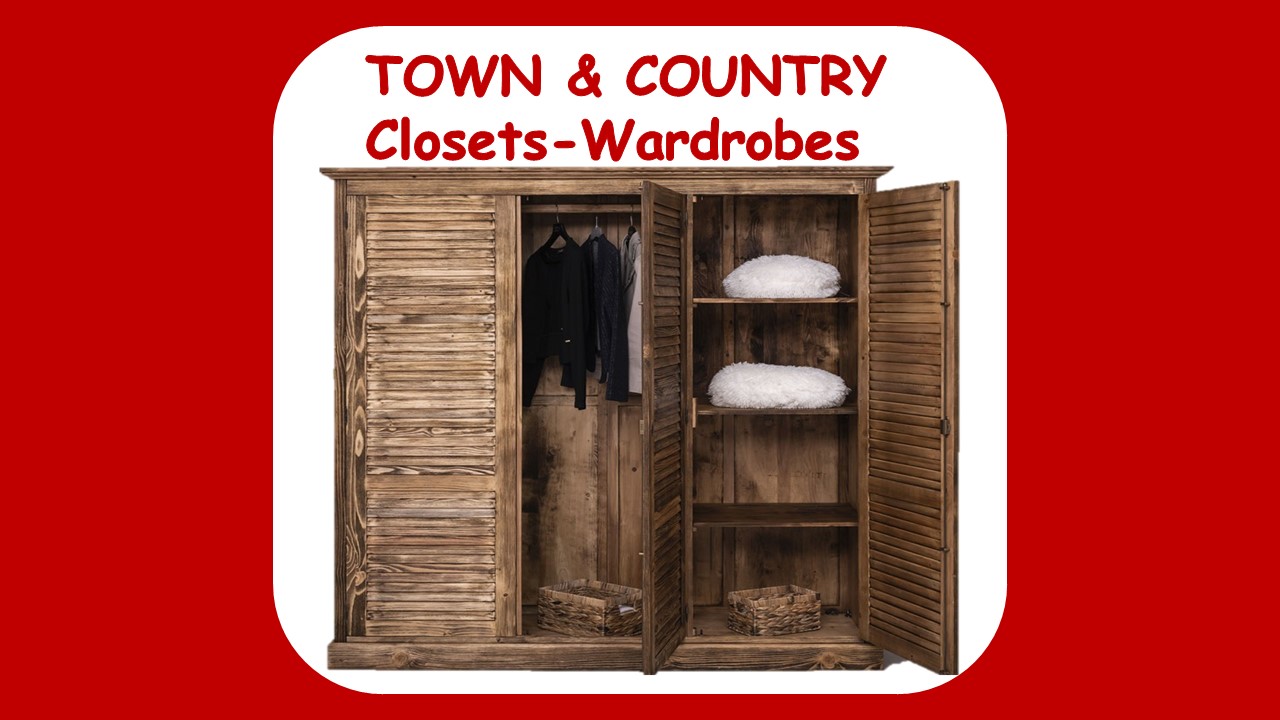 e TOWN & COUNTRY CLOSETS & WARDROBES